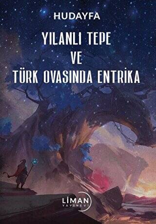 Yılanlı Tepe ve Türk Ovasında Entrika - 1