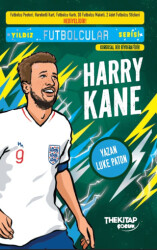 Yıldız Futbolcular Serisi - Harry Kane - The Kitap Genç