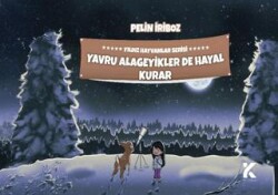 Yıldız Hayvanlar Serisi - Yavru Alageyikler de Hayal Kurar - Kiba Yayımcılık