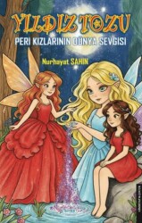 Yıldız Tozu - Peri Kızlarının Dünya Sevgisi - Gimsetap Yayınları