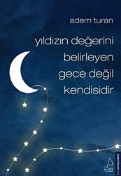 Yıldızın Değerini Belirleyen Gece Değil Kendisidir - 1