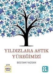 Yıldızlara Astık Yüreğimizi - 1