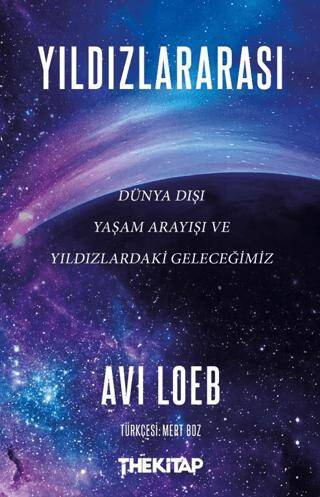 Yıldızlararası - Dünya Dışı Yaşam Arayışı ve Yıldızlardaki Geleceğimiz - 1