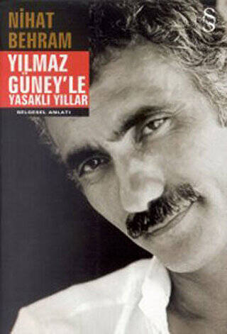 Yılmaz Güney’le Yasaklı Yıllar - 1