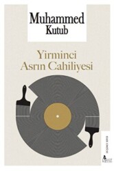 Yirminci Asrın Cahiliyesi - 1