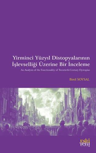 Yirminci Yüzyıl Distopyalarının İşlevselliği Üzerine Bir İnceleme - 1