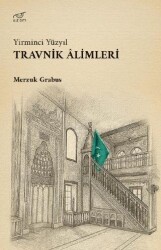 Yirminci Yüzyıl Travnik Alimleri - Uzam Yayınları