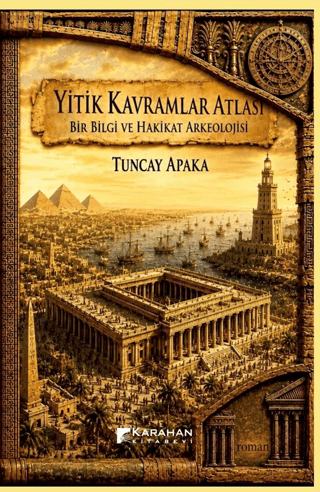 Yitik Kavramlar Atlası: Bir Bilgi ve Hakikat Arkeolojisi - 1