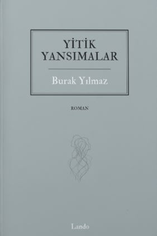 Yitik Yansımalar - 1
