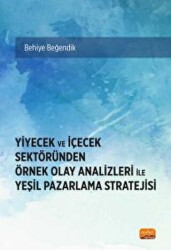 Yiyecek Ve İçecek Sektöründen Örnek Olay Analizleri İle Yeşil Pazarlama Stratejisi - Nobel Bilimsel Eserler