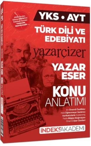 YKS AYT Türk Dili ve Edebiyatı Yazar Eser Yazar Çizer Konu Anlatımı - 1