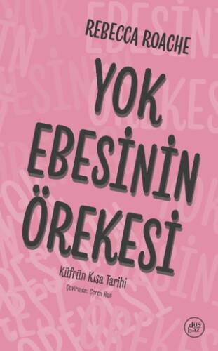 Yok Ebesinin Örekesi - Küfrün Kısa Tarihi - 1