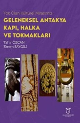 Yok Olan Kültürel Mirasımız: Geleneksel Antakya Kapı, Halka ve Tokmakları - 1