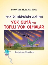 Yok Olma ve Toplu Yok Olmalar - Amatör Bilimcinin Elkitabı - Kaynak Yayınları