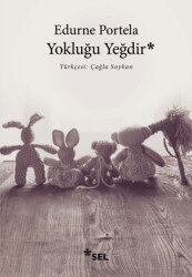 Yokluğu Yeğdir - Sel Yayıncılık
