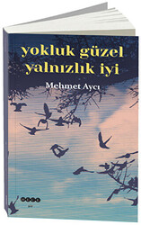 Yokluk Güzel Yalnızlık İyi - 1