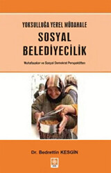 Yoksulluğa Yerel Müdahale - Sosyal Belediyecilik - Ekin Basım Yayın