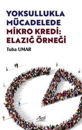 Yoksullukla Mücadelede Mikro Kredi: Elazığ Örneği - 1