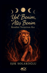 Yol Benim, Ateş Benim - Kendini Yetiştiren Kız - 1