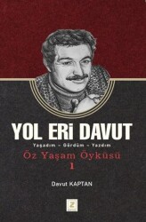 Yol Eri Davut - Yaşadım - Gördüm - Yazdım - Zinde Yayıncılık