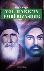 Yol Hakk`ın Emri Rızasıdır - 1