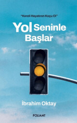 Yol Seninle Başlar - Foliant Yayınları