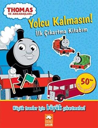 Yolcu Kalmasın – İlk Çıkartma Kitabım - Thomas ve Arkadaşları - 1