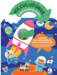 Yolculuğumuz… Uzayın Derinlerine! Bitmeyen Sticker Kitabım - İndigo Çocuk