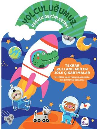 Yolculuğumuz… Uzayın Derinlerine! Bitmeyen Sticker Kitabım - 1