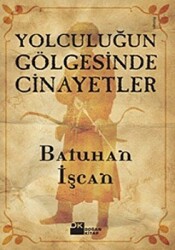 Yolculuğun Gölgesinde Cinayetler - Doğan Kitap