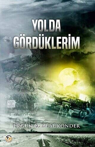 Yolda Gördüklerim - 1