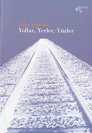 Yollar, Yerler, Yüzler - 1