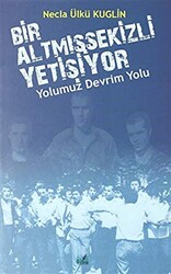 Yolumuz Devrim Yolu - Bir Altmışsekizli Yetişiyor - 1