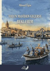 Yolun Maviden Geçerse Beklerim - Poetika Kitap Yayın