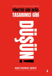 Yönetici Gibi Değil Tasarımcı Gibi Düşün! - Sokak Kitapları Yayınları