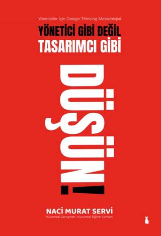 Yönetici Gibi Değil Tasarımcı Gibi Düşün! - 1