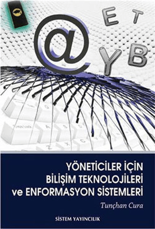 Yöneticiler İçin Bilişim Teknolojileri ve Enformasyon Sistemleri - 1