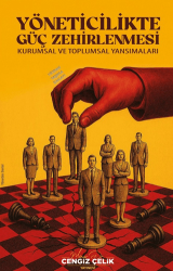 Yöneticilikte Güç Zehirlenmesi - Cengiz Çelik Yayınevi
