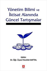 Yönetim Bilimi ve İktisat Alanında Güncel Tartışmalar - 1