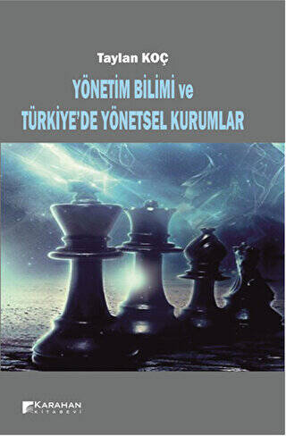Yönetim Bilimi ve Türkiye`de Yönetsel Kurumlar - 1