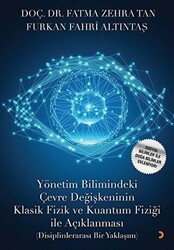 Yönetim Bilimindeki Çevre Değişkeninin Klasik Fizik ve Kuantum Fiziği İle Açıklanması - 1