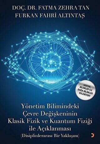 Yönetim Bilimindeki Çevre Değişkeninin Klasik Fizik ve Kuantum Fiziği İle Açıklanması - 1