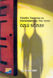 Yönetim Tarzımıza ve Davranışlarımıza Yön Veren Özlü Sözler - 1