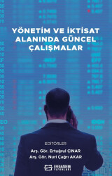 Yönetim ve İktisat Alanında Güncel Çalışmalar - 1