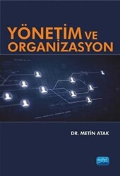 Yönetim ve Organizasyon - Nobel Akademik Yayıncılık