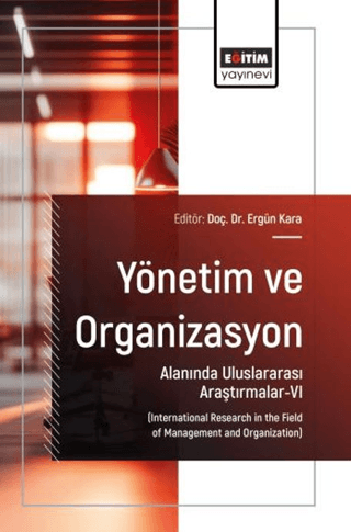Yönetim ve Organizasyon Alanında Uluslararası Araştırmalar - 6 - 1