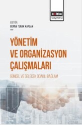 Yönetim ve Organizasyon Çalışmaları Güncel ve Gelecek Odaklı Bağlam - 1