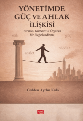 Yönetimde Güç ve Ahlak İlişkisi - Nobel Bilimsel Eserler