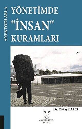 Yönetimde İnsan Kurumları - Anektodlarla - 1