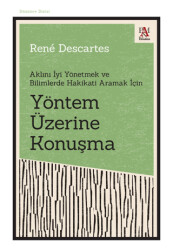 Yöntem Üzerine Konuşma - Aklını İyi Yönetmek ve Bilimlerde Hakikati Aramak İçin - Panama Yayıncılık